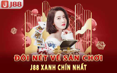 J88 xanh chín nhất 