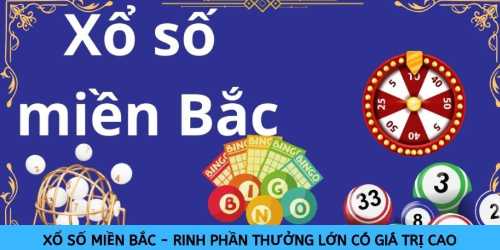 Xổ số miền Bắc - Rinh phần thưởng lớn có giá trị cao Cùng cfun68